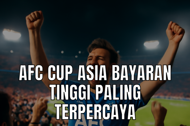 AFC Cup Asia Bayaran Tinggi