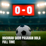 bocoran skor pasaran bola full time