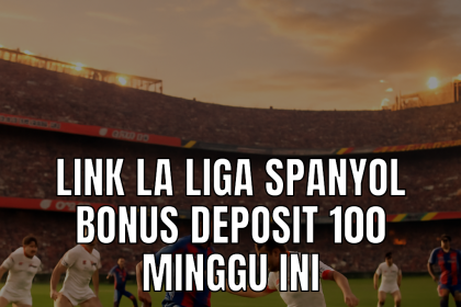 link la liga spanyol dengan bonus deposit