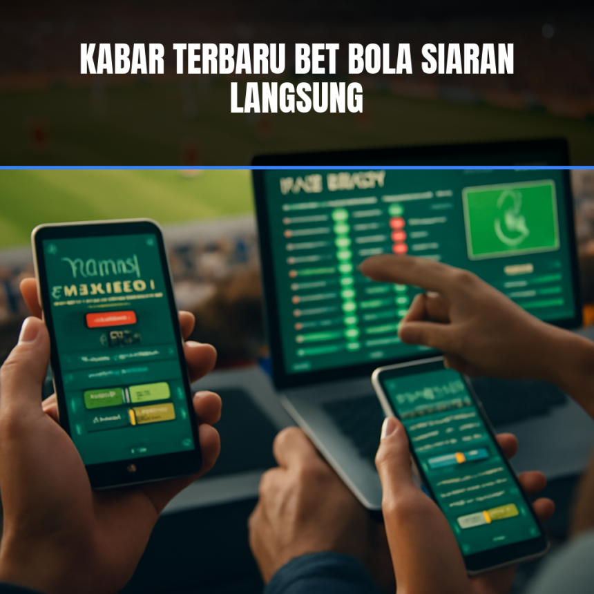 bet bola siaran langsung